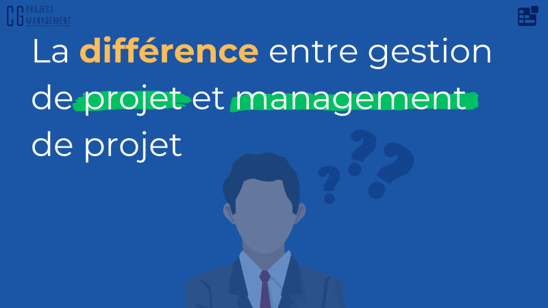 Différence gestion et management de projet