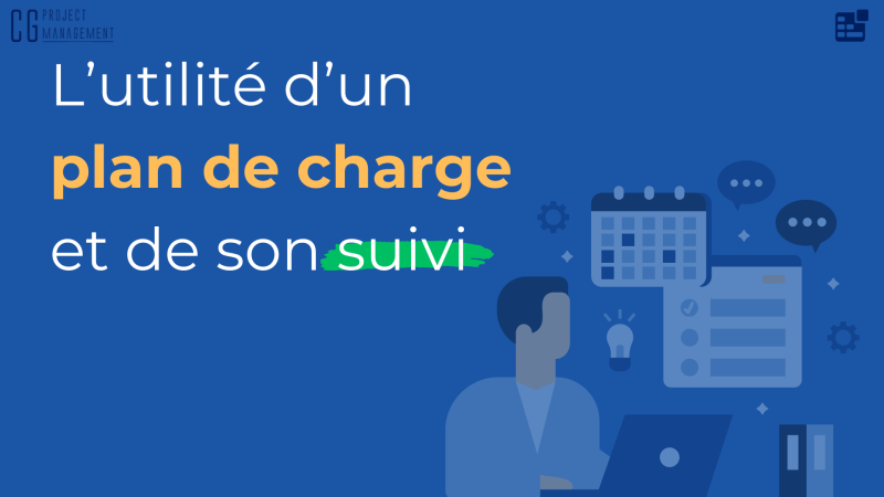 L\'utilité d\'un plan de charge et de son suivi